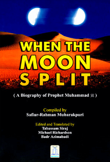 When The Moon Split A Biography Of Prophet Muhammad - Download Now PDF File